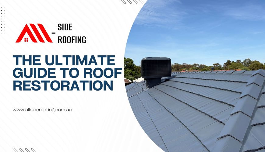 The Ultimate Guide To Roof Restoration In Adelaide